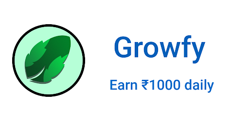 Growfy APK - Earn Money 2021